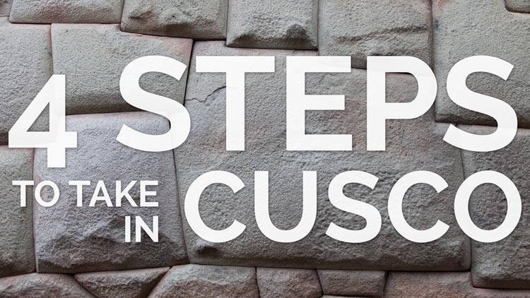 Steps to take in Cusco