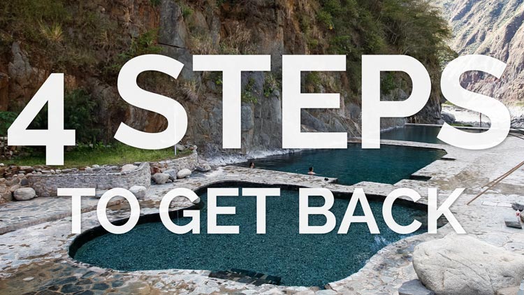 4 Steps to get back